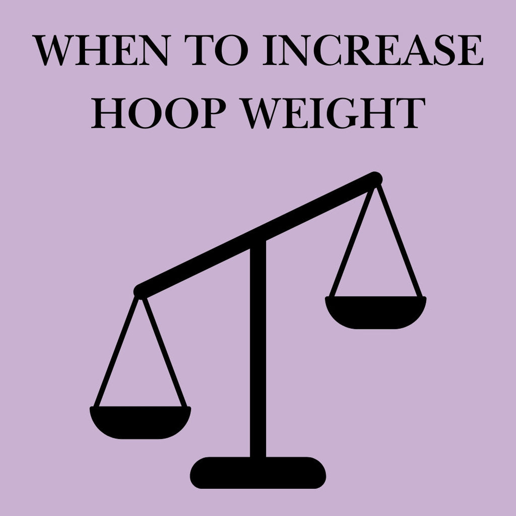 When Should I Increase My Hoop’s Weight?